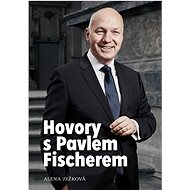 Hovory s Pavlem Fischerem  - Alena Ježková
