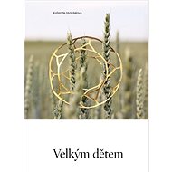 Velkým dětem  - Kořenda Hvízdalová
