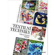 Textilní techniky: Oděvní a bytové doplňky - Isabella Alena Grimmichová