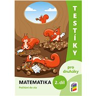 Testíky pro druháky Matematika 2. díl: Počítání do sta - 