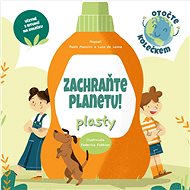 Zachraňte planetu! Plasty  - Paolo Mancini; Luca De Leone; Federica Fabbian