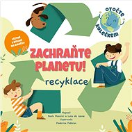 Zachraňte planetu! Recyklace  - Paolo Mancini; Luca De Leone; Federica Fabbian