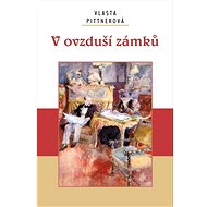 V ovzduší zámků - Vlasta Pittnerová