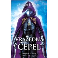 Vražedná čepeľ: Novela k sérii Trón zo skla - Sarah J. Maas