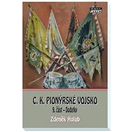 C.K. Pionýrské vojsko: 9.část - Dodatky - Zdeněk Holub