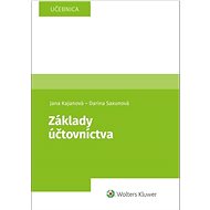 Základy účtovníctva: Učebnica - Jana Kajanová; Darina Saxunová