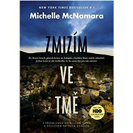 Zmizím ve tmě  - Michelle McNamara