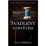 Švadleny z Osvětimi  - Lucy Adlington