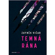 Temná rána  - Zbyněk Vičar