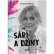 Sárí a džíny: Jóga, dech, meditace - Petra Špindlerová