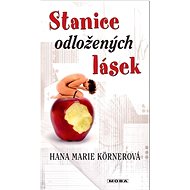 Stanice odložených lásek  - Hana Marie Körnerová
