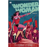 Wonder Woman 6: Kosti - Brian Azzarello; Cliff Chiang; Goran Sudžuka