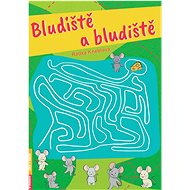 Bludiště a bludiště  - Radka Kneblová