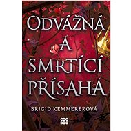 Odvážná a smrtící přísaha  - Brigid Kemmererová