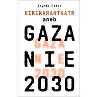 Gazanie 2030: Kikikarantkatr - Zbyněk Fišer