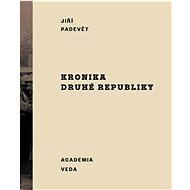 Kronika druhé republiky  - Jiří Padevět