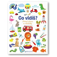 Co vidíš? První slova a obrázky  - Anita Bijsterboschová