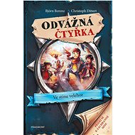 Odvážná čtyřka Ve stínu velehor  - Björn Berenz; Christoph Dittert