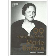 99 sladkých teček Marie Baťové  - Gabriela Končitíková