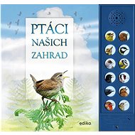 Ptáci našich zahrad  - Andrea Pinningtonová; Caz Buckingham