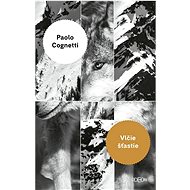 Vlčie šťastie  - Paolo Cognetti