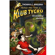 Klub Tygrů Strašidelný obchod   - Thomas Brezina
