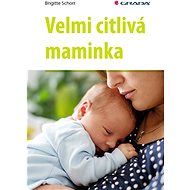 Velmi citlivá maminka  - Brigitte Schorr