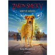 Zákon smečky Mrtvé město   - Erin Hunterová