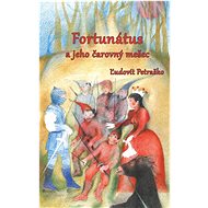 Fortunátus a jeho čarovný mešec  - Ľudovít Petraško