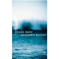Oceán more  - Alessandro Baricco