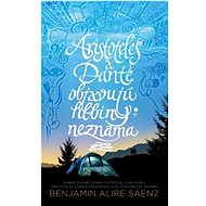Aristoteles a Dante objavujú hlbiny neznáma  - Benjamin Alire Sáenz