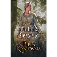Biela kráľovna  - Philippa Gregory