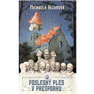 Posledný ples v Prešporku   - Michaela Važanová