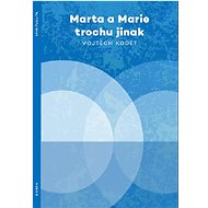 Marta a Marie trochu jinak - Vojtěch Kodet