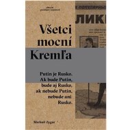 Všetci mocní Kremľa - Michail Zygar