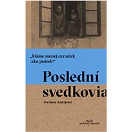 Poslední svedkovia - Světlana Alexijevičová