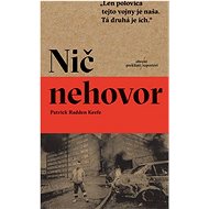 Nič nehovor - Patrick Radden Keefe