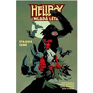 Hellboy Mladá léta Utajená země - Thomas E. Sniegoski; Mike Mignola