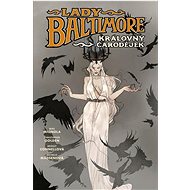 Lady Baltimore Královny čarodějek - Christopher Golden; Mike Mingola