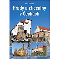Hrady a zříceniny v Čechách  - Petr Fabian