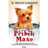 Psí poslání Příběh Maxe   - W. Bruce Cameron