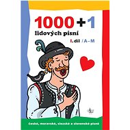 1000 + 1 lidových písní: I. díl / A-M - 