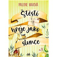 Štěstí hřeje jako slunce  - Pauline Maiová