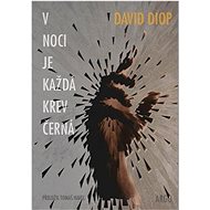 V noci je každá krev černá   - David Diop