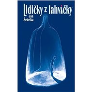 Lidičky z lahvičky  - Jan Šebelka