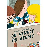 Od venuše po atomy  - Veronika Chmelařová