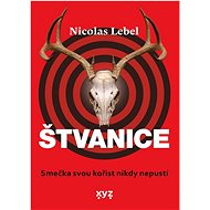 Štvanice: Smečka svou kořist nikdy nepustí - Nicolas Lebel