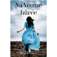 Na Větrné hůrce - Emily Brontëová