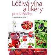 Léčivá vína a likéry pro každého  - Simona Procházková