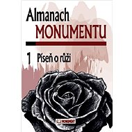 Almanach Monumentu 1: Píseň o růži - collective of authors  collective of authors